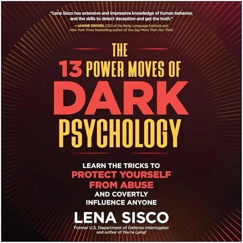 The 13 Power Moves of Dark Psychology By Lena Sisco